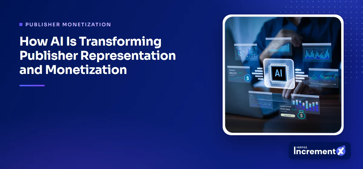 How AI Is Transforming Publisher Representation and Monetization