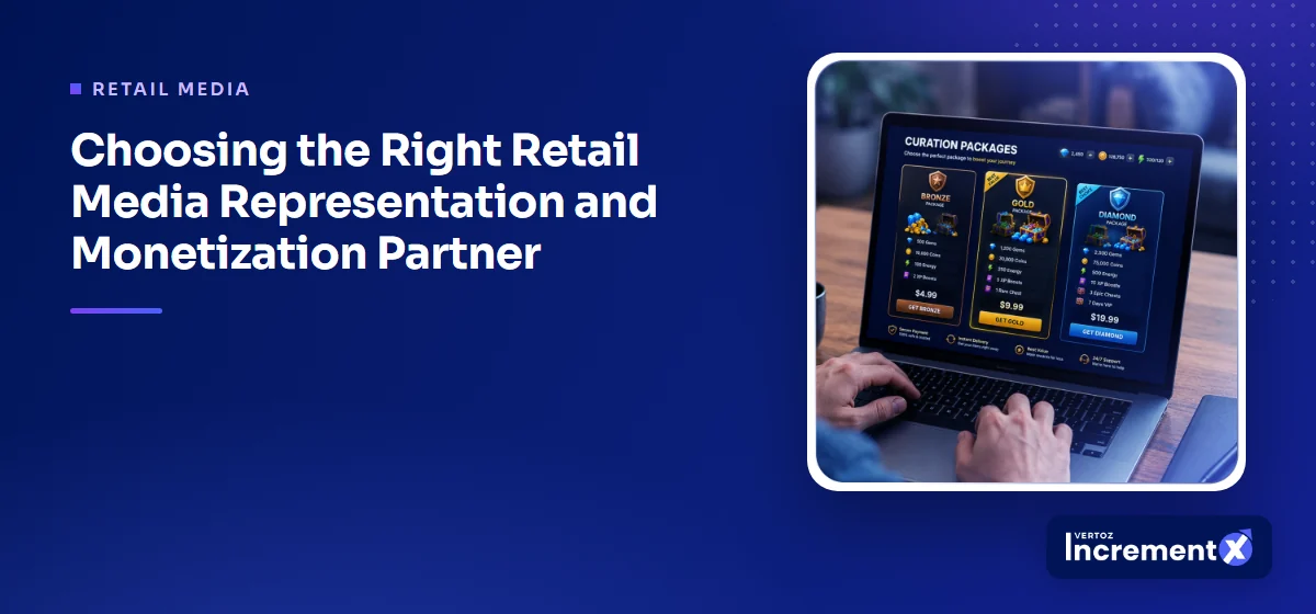 Choosing the Right Retail Media Representation and Monetization Partner
