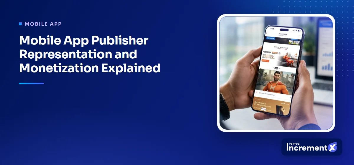 Mobile App Publisher Representation and Monetization Explained