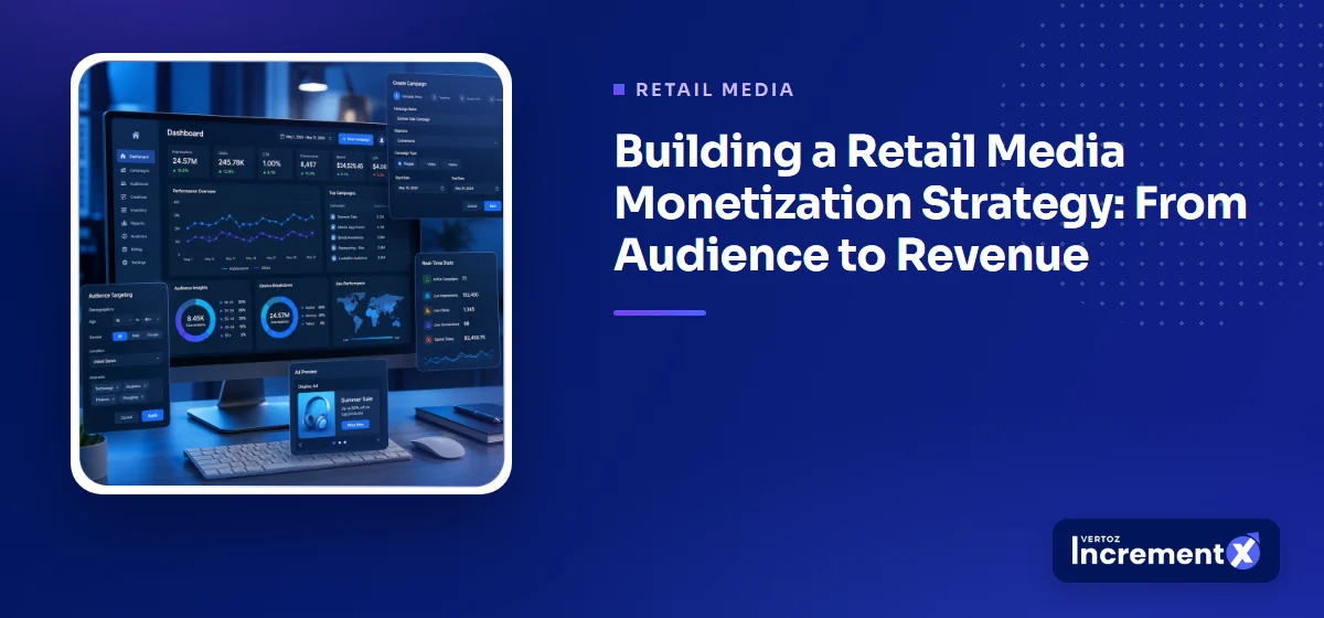 Building a Retail Media Monetization Strategy: From Audience to Revenue