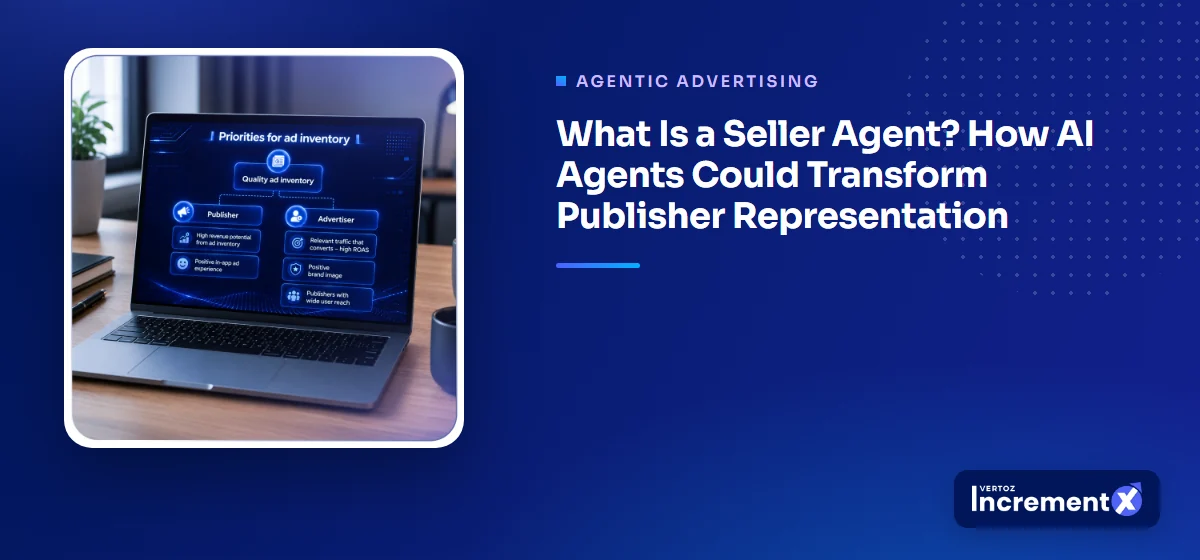 What Is a Seller Agent? How AI Agents Could Transform Publisher Representation