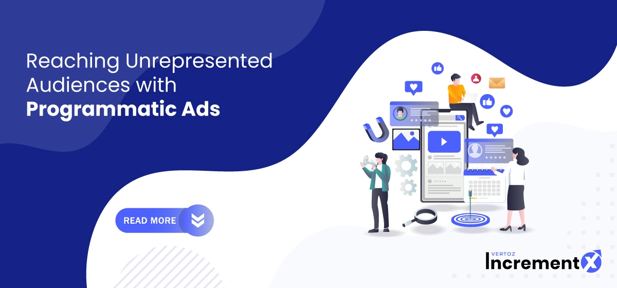 IncrementX_blog_March_Reaching-Unrepresented-Audiences-with-Programmatic-Ads_new