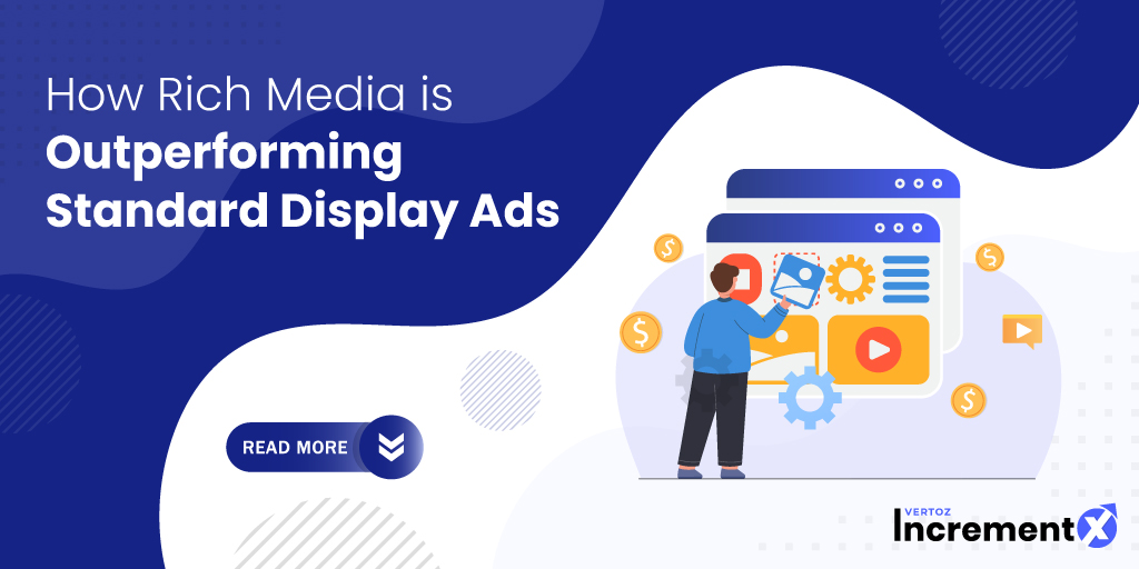 How Rich Media is Outperforming Standard Display Ads