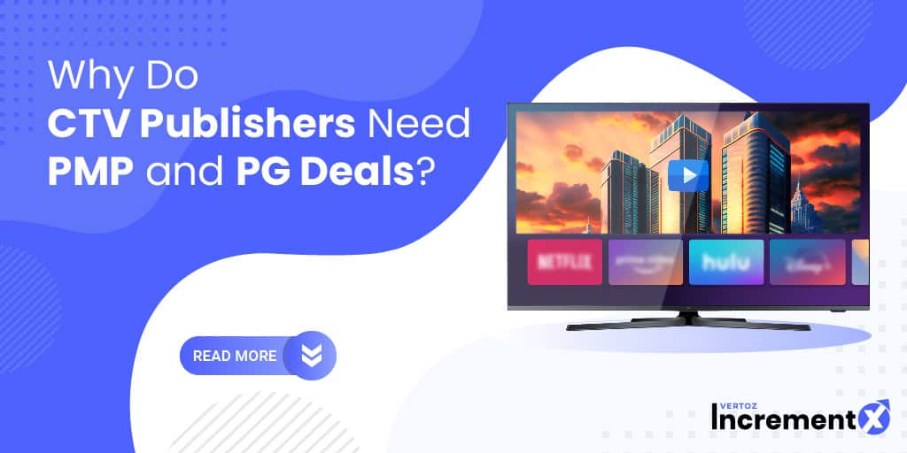 Why Do CTV Publishers Need PMP and PG Deals?