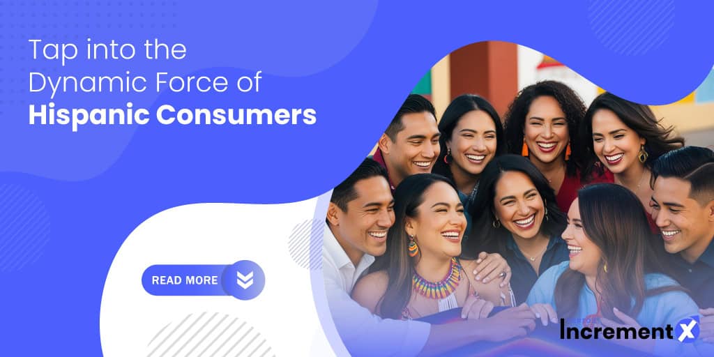 Tap into the Dynamic Force of Hispanic Consumers
