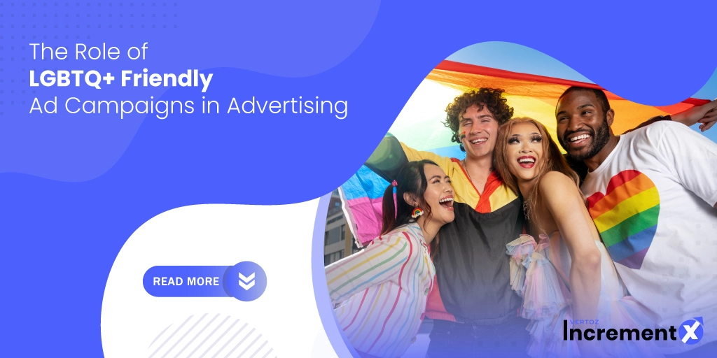 The Role of LGBTQ+ Friendly Ad Campaigns in Advertising