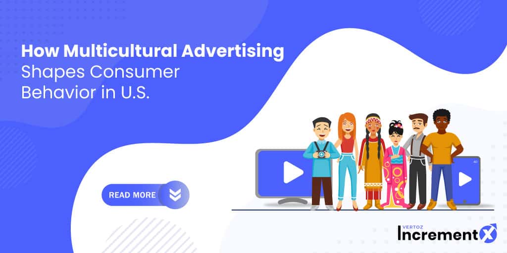 How Multicultural Advertising Shapes Consumer Behavior in US