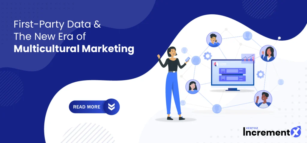 First-Party Data and the New Era of Multicultural Marketing