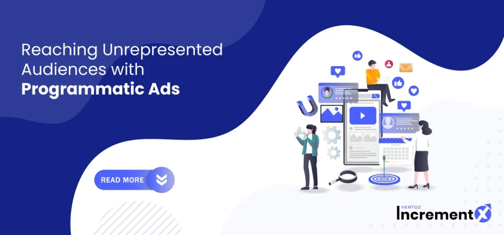 Reaching Unrepresented Audiences with Programmatic Ads
