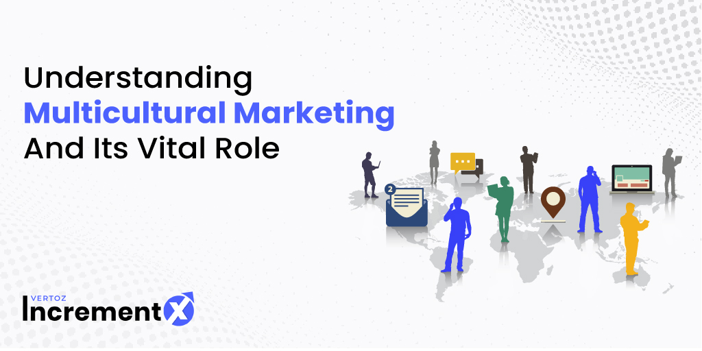 Understanding Multicultural Marketing And Its Vital Role